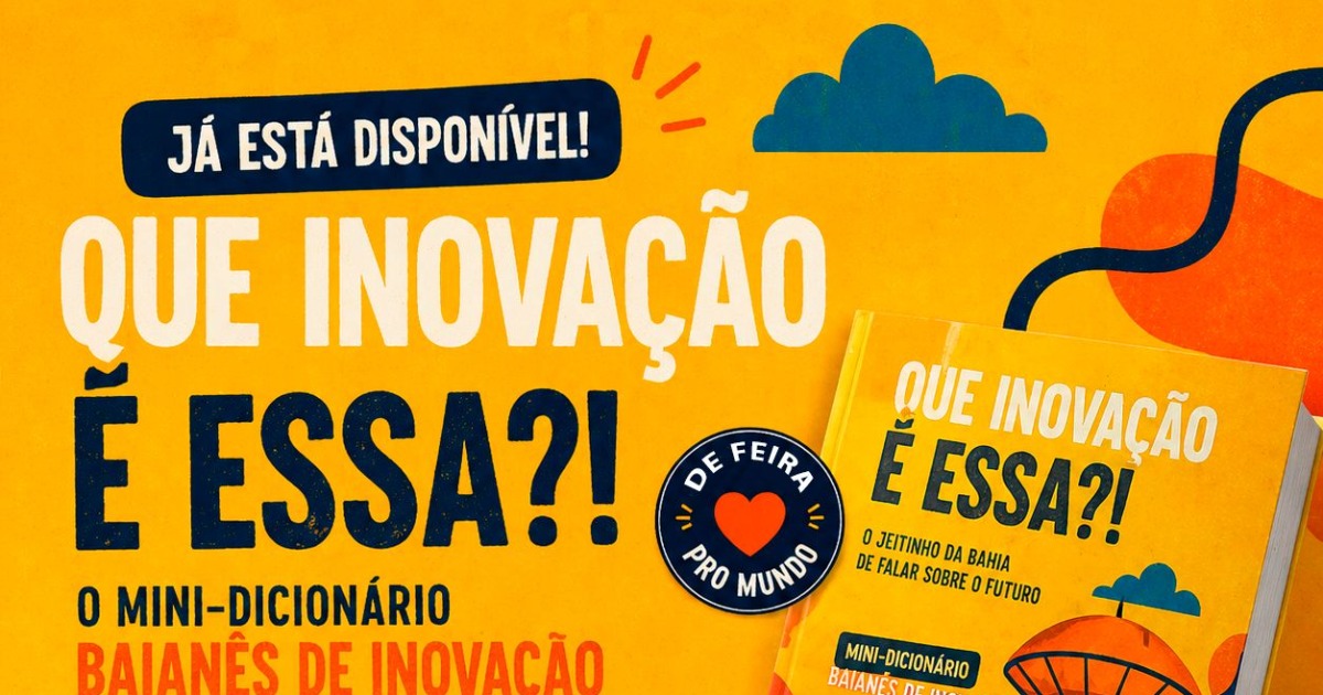 “Oxe, que inovação é essa?!”: Minidicionário Baianês simplifica o "tecniquês"
