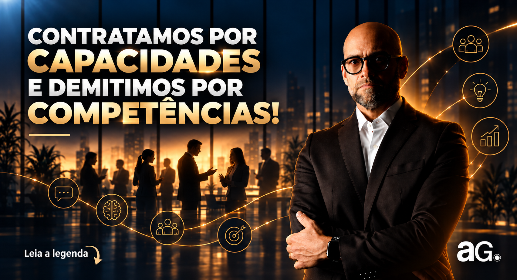 Contratamos por capacidades e demitimos por competências!